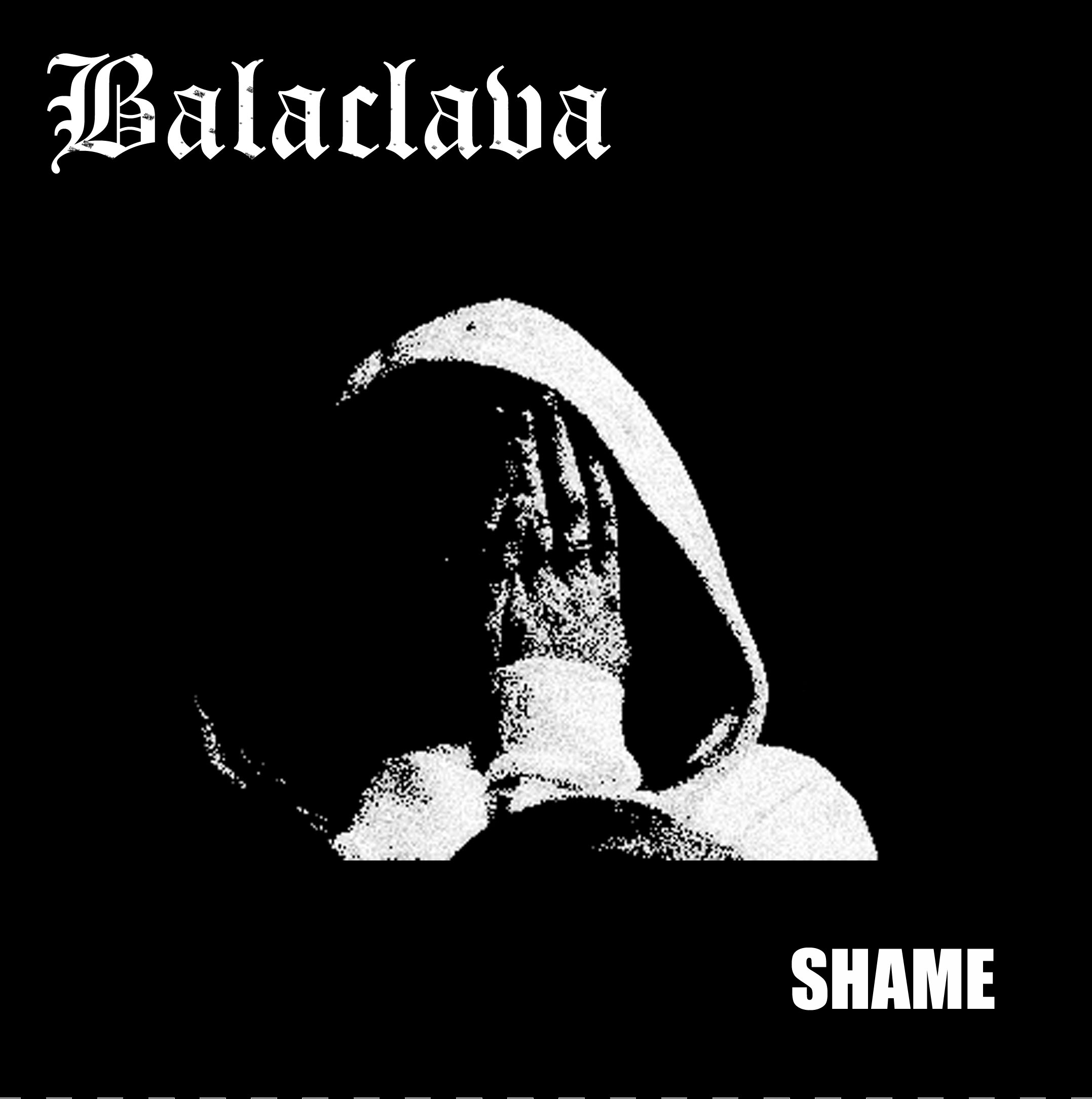 BALACLAVA - "Shame" 7"